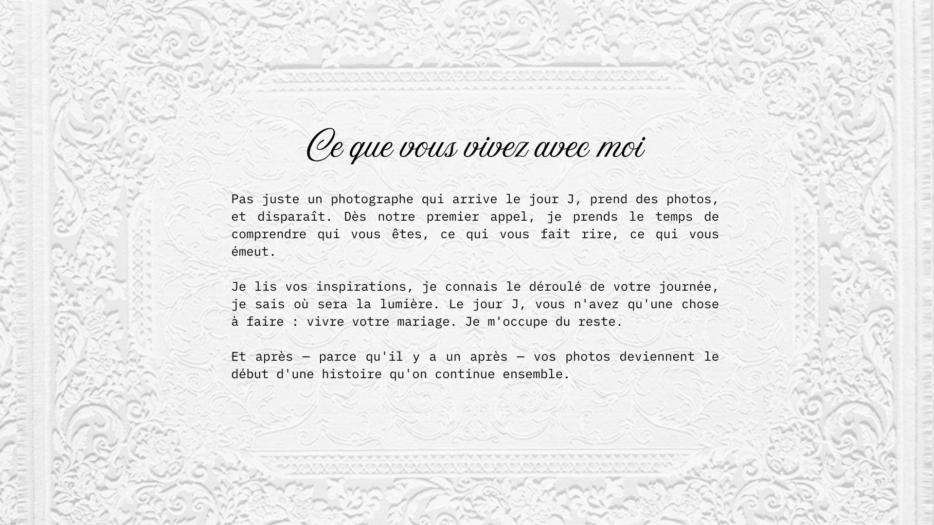 Ce que vous vivez avec moi